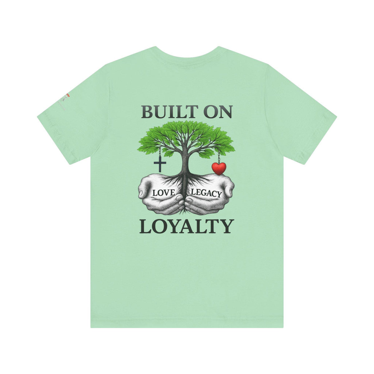 Built On Love, Legacy, Loyalty, T-Shirt